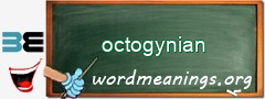 WordMeaning blackboard for octogynian
